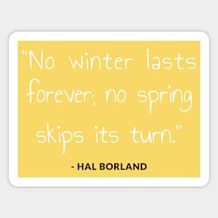 No winter lasts forever Magnet